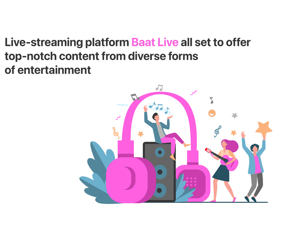 Live-streaming platform Baat Live to offer top-notch entertaining content